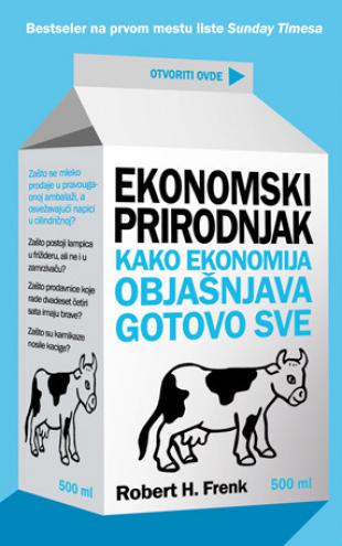 EQUILIBRIUM, Ekonomski prirodnjak Kako ekonomija objašnjava gotovo sve