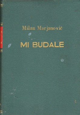 EQUILIBRIUM, Mi budale : zapisi u stihovima 1915-1938 [potpis: Milan Marjanović]